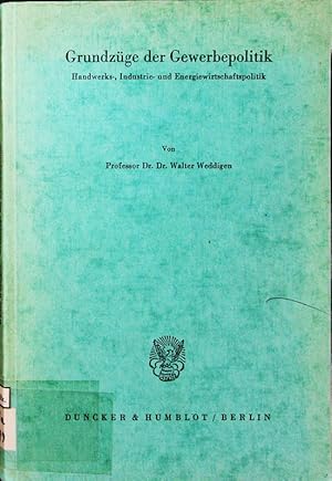 Image du vendeur pour Grundzge der Gewerbepolitik. Handwerks-, Industrie- und Energiewirtschaftspolitik. mis en vente par Antiquariat Bookfarm