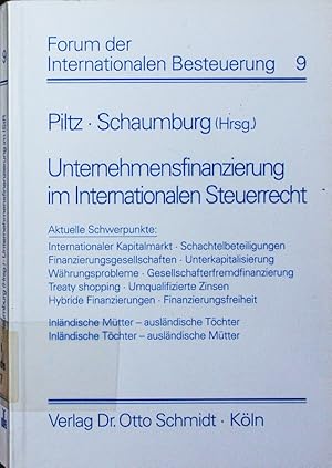 Immagine del venditore per Unternehmensfinanzierung im internationalen Steuerrecht. aktuelle Schwerpunkte. venduto da Antiquariat Bookfarm