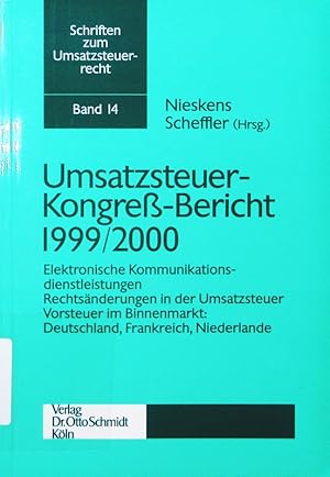 Seller image for Umsatzsteuer-Kongre-Bericht 1999/2000. elektronische Kommunikationsdienstleistungen Rechtsnderungen in der Umsatzsteuer, Vorsteuer im Binnenmarkt. for sale by Antiquariat Bookfarm
