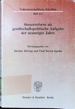 Seller image for Steuerreform als gesellschaftspolitische Aufgabe der neunziger Jahre. for sale by Antiquariat Bookfarm