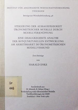 Image du vendeur pour Steigerung der Aussagefhigkeit konometrischer Modellverknpfung. eine disaggregierte Analyse der konjunkturellen Entwicklung am Arbeitsmarkt im konometrischen Modellverbund. mis en vente par Antiquariat Bookfarm