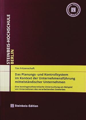 Seller image for Das Planungs- und Kontrollsystem im Kontext der Unternehmensfhrung mittelstndischer Unternehmen. Eine kontingenztheoretische Untersuchung am Beispiel von Unternehmen des verarbeitenden Gewerbes. for sale by Antiquariat Bookfarm