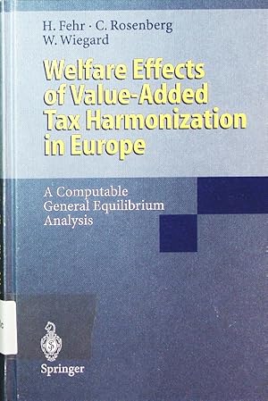 Imagen del vendedor de Welfare effects of value-added tax harmonization in Europe. a computable general equilibrium analysis. a la venta por Antiquariat Bookfarm