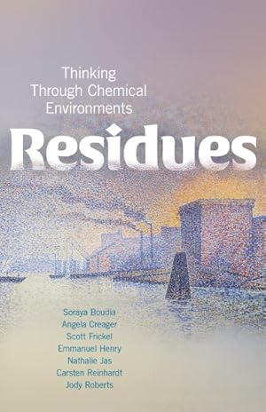 Bild des Verkufers fr Residues : Thinking Through Chemical Environments zum Verkauf von GreatBookPrices