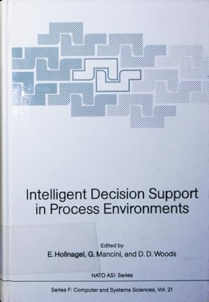 Image du vendeur pour Intelligent decision support in process environments. [proceedings of the NATO Advanced Study Inst. on Intelligent Decision Support in Process Environments, held in San Miniato, Italy, September 16 - 27, 1985]. mis en vente par Antiquariat Bookfarm