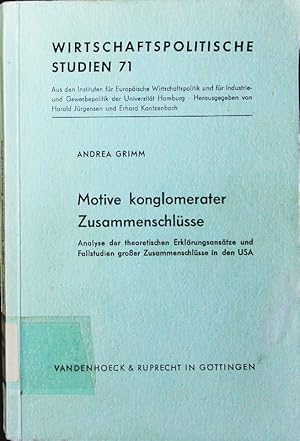 Bild des Verkufers fr Motive konglomerater Zusammenschlsse. Analyse d. theoret. Erklrungsanstze u. Fallstudien grosser Zusammenschlsse in d. USA. zum Verkauf von Antiquariat Bookfarm