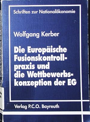 Image du vendeur pour Die europische Fusionskontrollpraxis und die Wettbewerbskonzeption der EG. zwei Analysen zur Entwicklung des europischen Wettbewerbsrechts. mis en vente par Antiquariat Bookfarm