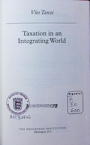 Bild des Verkufers fr Taxation in an integrating world. zum Verkauf von Antiquariat Bookfarm