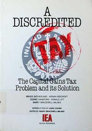 Bild des Verkufers fr A discredited tax. the capital gains tax problem and its solution. zum Verkauf von Antiquariat Bookfarm