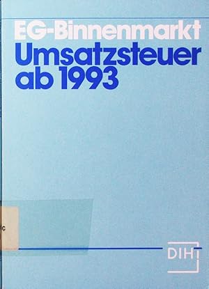 Bild des Verkufers fr Die Umsatzsteuer im EG-Binnenmarkt ab 1993. kurze Erluterung der bergangsregelung fr die Besteuerung des Handels zwischen den Mitgliedstaaten, mit Neufassung des Umsatzsteuergesetzes. zum Verkauf von Antiquariat Bookfarm