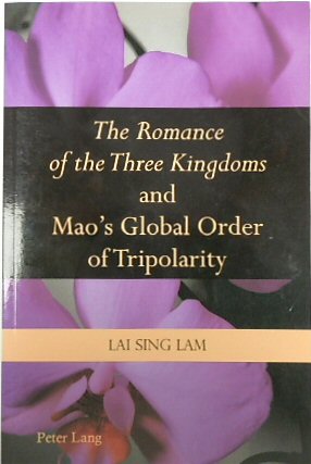 Seller image for The Romance of the Three Kingdoms and Mao's Global Order of Tripolarity for sale by PsychoBabel & Skoob Books