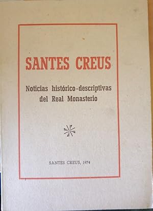 SANTES CREUS. NOTICIAS HISTORICO-DESCRIPTIVAS DEL REAL MONASTERIO.