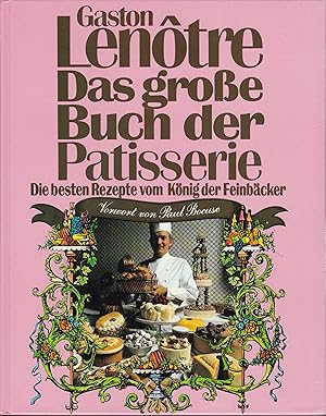 Das große Buch der Patisserie - Die besten Rezepte vom König der Feinbäcker