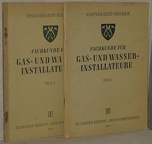 Fachkunde für Gas- und Wasserinstallateure. 2 Teile. I: Werkstoff- und Arbeitskunde. II: Gasinsta...