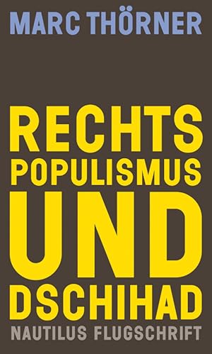 Rechtspopulismus und Dschihad: Berichte von einer unheimlichen Allianz