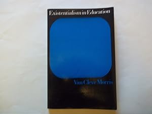 Imagen del vendedor de Existentialism in Education. What it means. a la venta por Carmarthenshire Rare Books