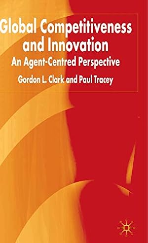 Seller image for Global Competitiveness and Innovation: An Agent-Centred Perspective for sale by WeBuyBooks