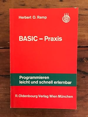 Basic - Praxis: Programmieren leicht und schnell erlernbar