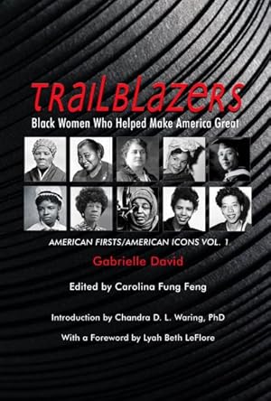 Seller image for Trailblazers : Black Women Who Helped Make America Great: American Firsts/American Icons: Activism/Dance/Sports for sale by GreatBookPricesUK