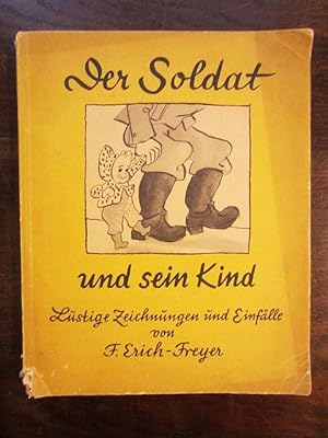 Seller image for Der Soldat und sein Kind. Lustige Zeichnungen und Einfälle for sale by Rudi Euchler Buchhandlung & Antiquariat