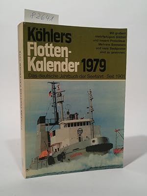 Seller image for Kohlers Flottenkalender 1979 Das deutsche Jahrbuch der Seefahrt for sale by ANTIQUARIAT Franke BRUDDENBOOKS