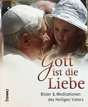 Seller image for Gott ist die Liebe : Bilder und Meditationen des Heiligen Vaters. for sale by Antiquariat Peda