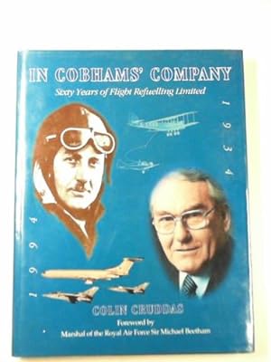 Seller image for In Cobham's company: sixty years of Flight Refuelling Ltd. for sale by Cotswold Internet Books