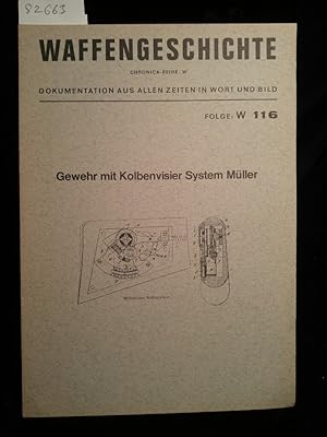 Seller image for Waffengeschichte. Gewehr mit Kolbenvisier System Müller Dokumentation aus allen Zeiten in Wort und Bild for sale by ANTIQUARIAT Franke BRUDDENBOOKS