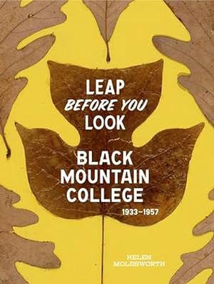 Imagen del vendedor de Leap Before You Look: Black Mountain College 1933-1957 (Hardcover) a la venta por Grand Eagle Retail