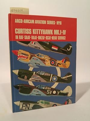 Seller image for Curtiss Kittyhawk MKI-IV in RAF-SAAF-RAAF-RNZAF-RCAF-NEIAF service (Arco-Aircam aviation series, no. 6) for sale by ANTIQUARIAT Franke BRUDDENBOOKS