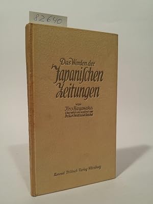Seller image for Das Werden der Japanischen Zeitungen - Vom Flugblatt zur Weltpresse for sale by ANTIQUARIAT Franke BRUDDENBOOKS