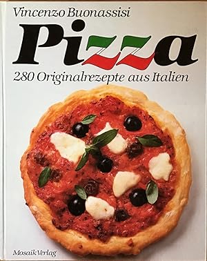 Pizza : 280 Orig.-Rezepte aus Italien.