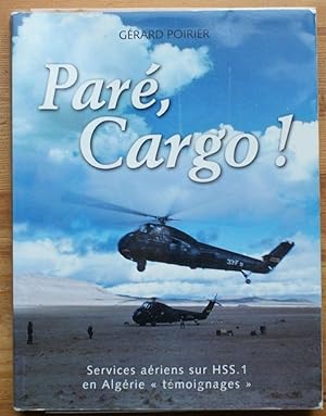 Paré, Cargo ! Services aériens sur HSS.1 en Algérie - Témoignages