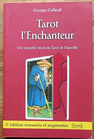 Bild des Verkufers fr Tarot l'Enchanteur - Une nouvelle vision du Tarot de Marseille zum Verkauf von Aberbroc