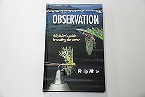 Observation: A Flyfisher's Guide to Reading the Water (Signed copy)