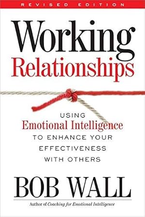 Bild des Verkufers fr Working Relationships: Using Emotional Intelligence to Enhance Your Effectiveness with Others zum Verkauf von WeBuyBooks