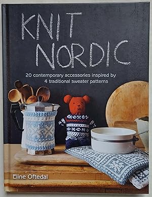 Knit Nordic: 20 Contemporary Asseccories Inspired by 4 Traditional Sweater Patterns