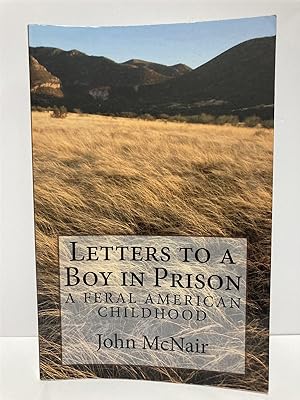 Seller image for Letters to a Boy in Prison A Feral American Childhood for sale by True Oak Books