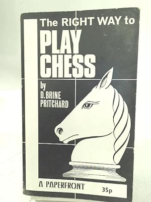Imagen del vendedor de The Right Way to Play Chess a la venta por World of Rare Books