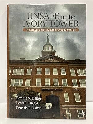 Seller image for Unsafe in the Ivory Tower The Sexual Victimization of College Women for sale by True Oak Books