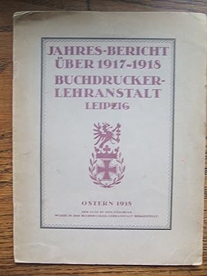 Jahres-Bericht über 1917 - 1918 Buchdrucker-Lehranstalt Leipzig