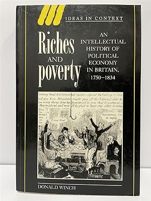 Seller image for Riches and Poverty An Intellectual History of Political Economy in Britain, 1750 1834 for sale by True Oak Books