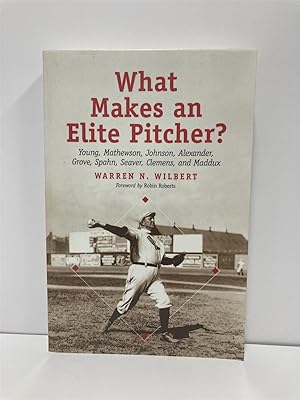 Immagine del venditore per What Makes an Elite Pitcher? Young, Mathewson, Johnson, Alexander, Grove, Spahn, Seaver, Clemens, and Maddux venduto da True Oak Books