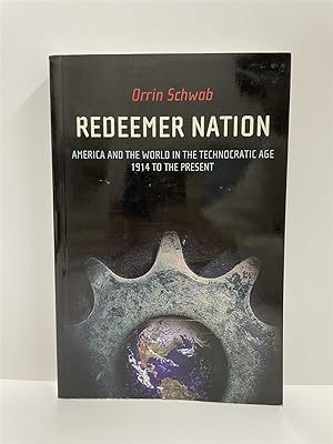 Immagine del venditore per Redeemer Nation America and the World in the Technocratic Age-1914 to the Present venduto da True Oak Books