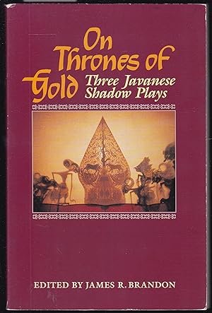 Seller image for On Thrones of Gold Three Javanese Shadow Plays for sale by Graphem. Kunst- und Buchantiquariat