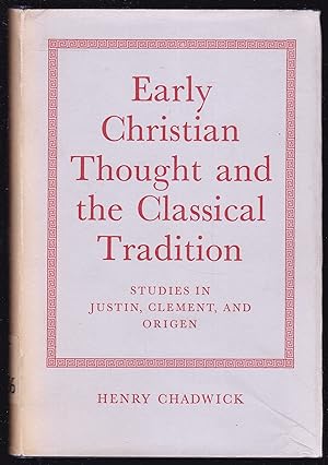 Early Christian Thought and the Classical Tradition. Studies in Justin Clement, and Origen.