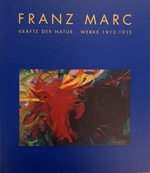 Bild des Verkufers fr Franz Marc. Krfte der Natur. Werke 1912 - 1915. (Ausstellungskatalog Westflisches Landesmusem Mnster). zum Verkauf von Frans Melk Antiquariaat