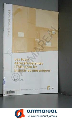 Immagine del venditore per Les tours arorfrigrantes (TAR) pour les industries mcaniques venduto da Ammareal