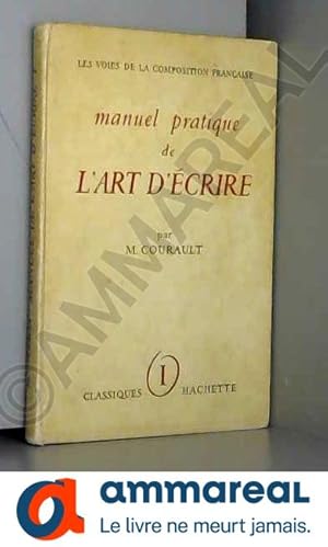 Seller image for MANUEL PRATIQUE DE L'ART D'ECRIRE, TOME I: LES MOTS ET LES TOURS for sale by Ammareal