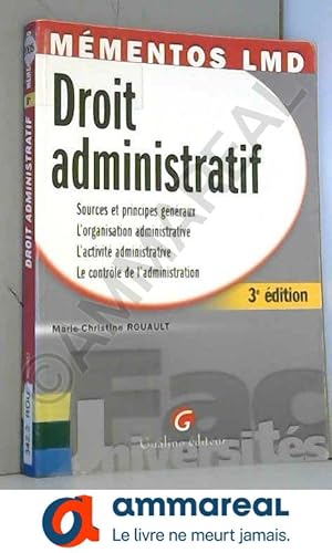 Imagen del vendedor de Droit administratif: Sources et principes gnraux, l'organistaion administrative, l'activit administrative, le contrle de l'administratio a la venta por Ammareal